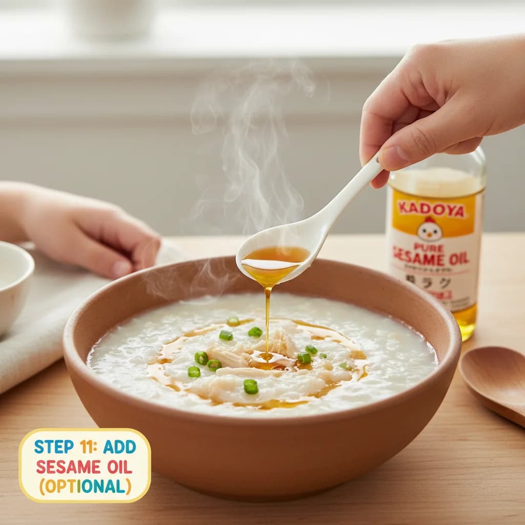 Step 11: **Step 11: Add Sesame Oil (Optional):** If using, add the sesame oil to the congee and stir to combi for Chicken Congee: Cozy Rice Porridge for Little Tummies